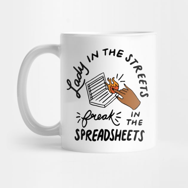 lady in the streets freak in the spreadsheets - Accounting and Accountant by CreativeShirt